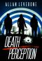 [Jack Sheridan Pulp Thrillers 03] • Death Perception · A Jack Sheridan Pulp Thriller (Jack Sheridan Pulp Thrillers Book 3)